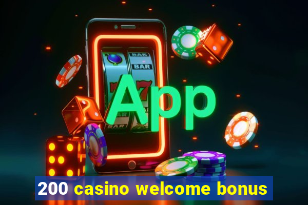 200 casino welcome bonus