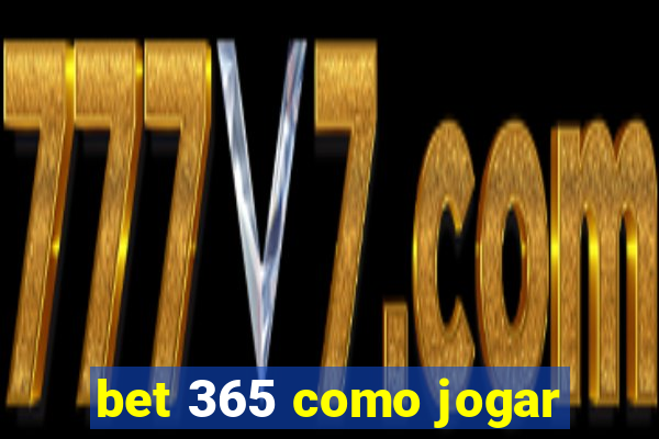 bet 365 como jogar