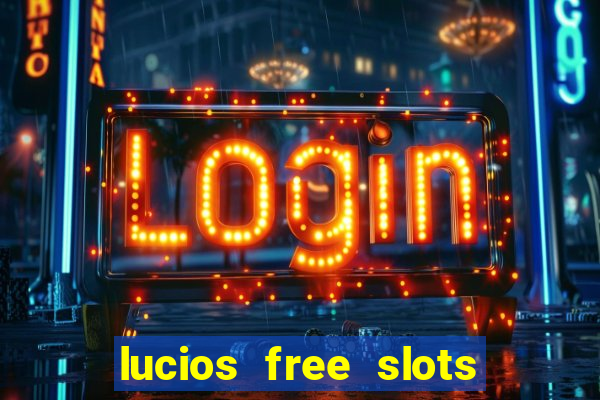 lucios free slots games free offline