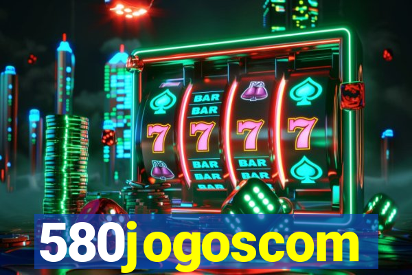 580jogoscom