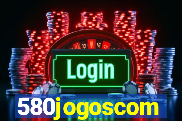 580jogoscom