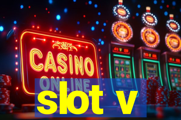 slot v