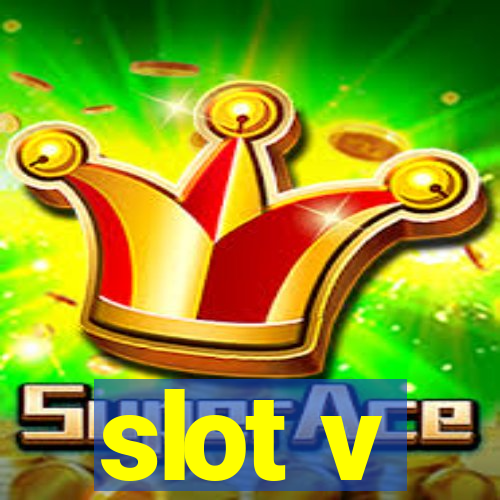 slot v