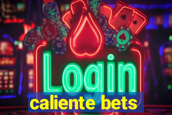 caliente bets