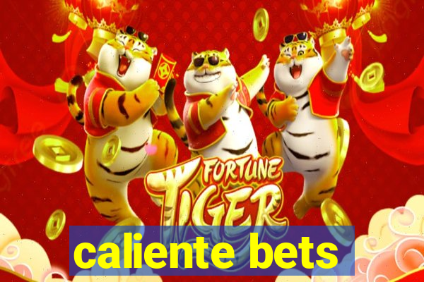 caliente bets