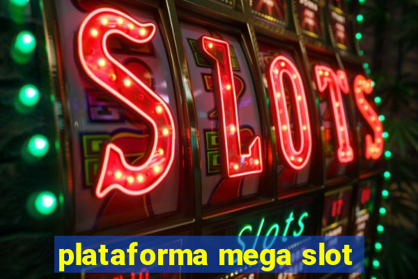 plataforma mega slot