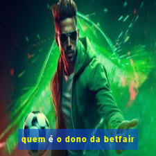 quem é o dono da betfair