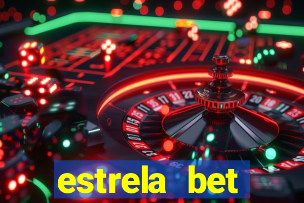 estrela bet dep贸sito m铆nimo