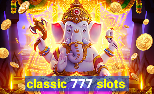 classic 777 slots