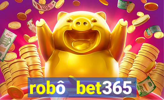 robô bet365 download apk