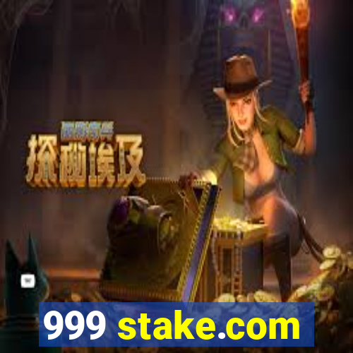 999 stake.com