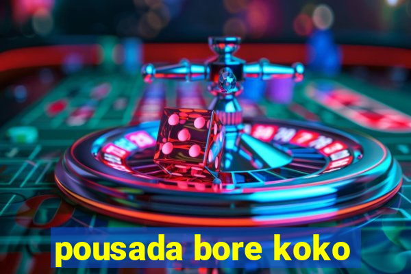 pousada bore koko