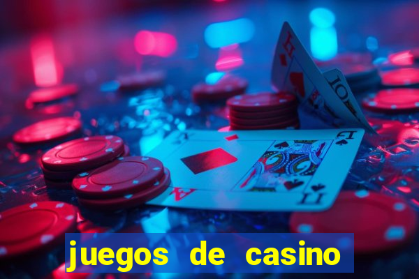 juegos de casino dinero real