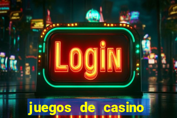 juegos de casino dinero real