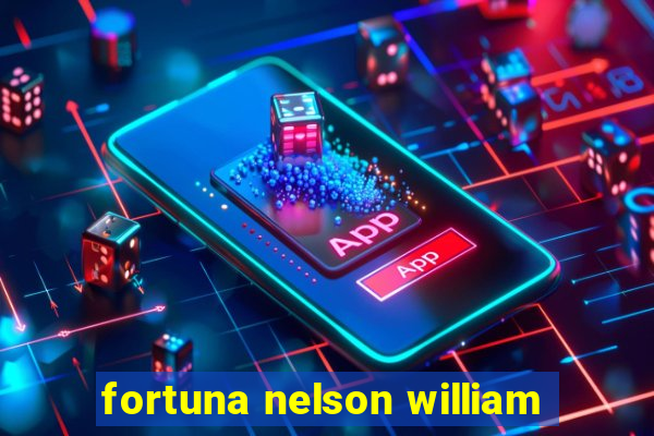 fortuna nelson william