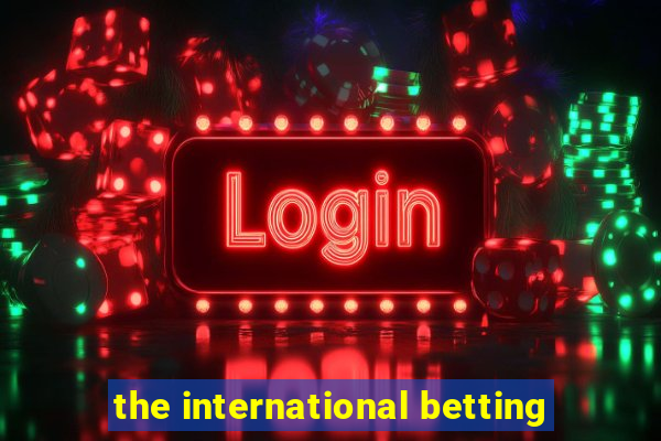 the international betting