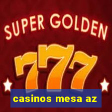 casinos mesa az