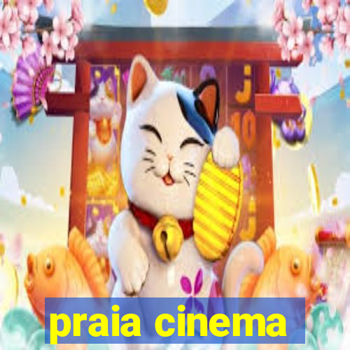 praia cinema