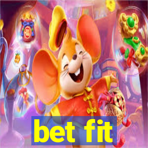 bet fit