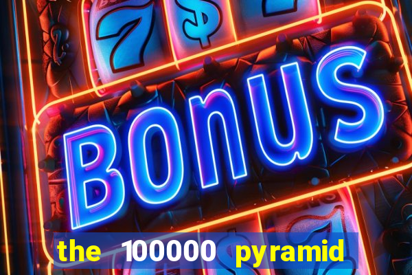 the 100000 pyramid slot review