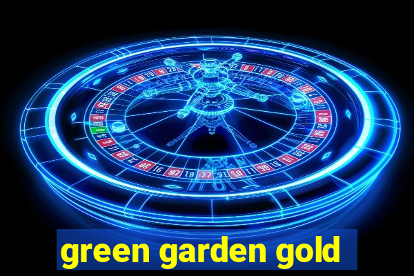 green garden gold