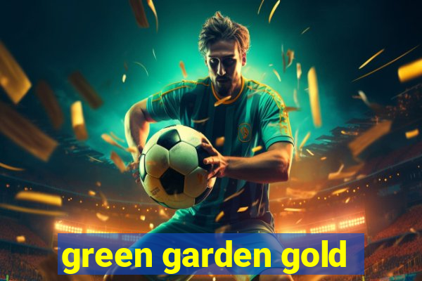 green garden gold