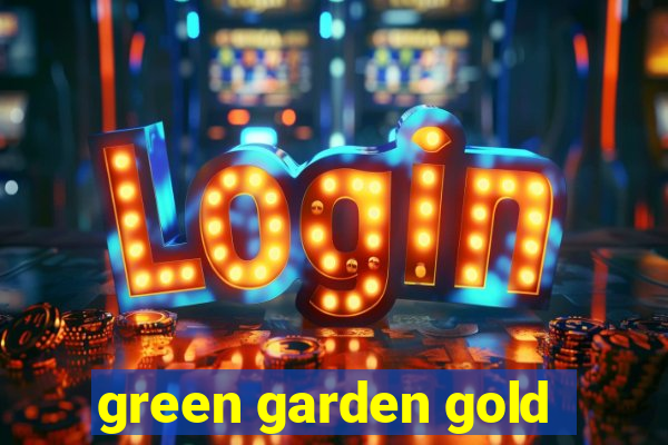 green garden gold