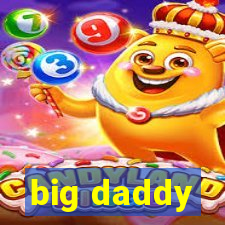 big daddy