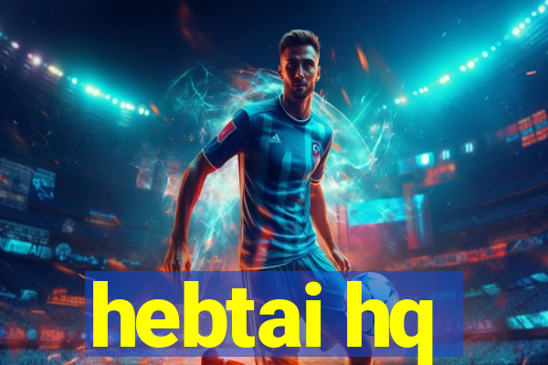 hebtai hq