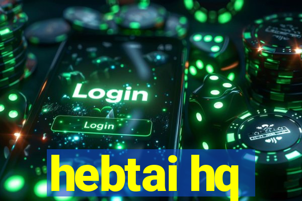 hebtai hq