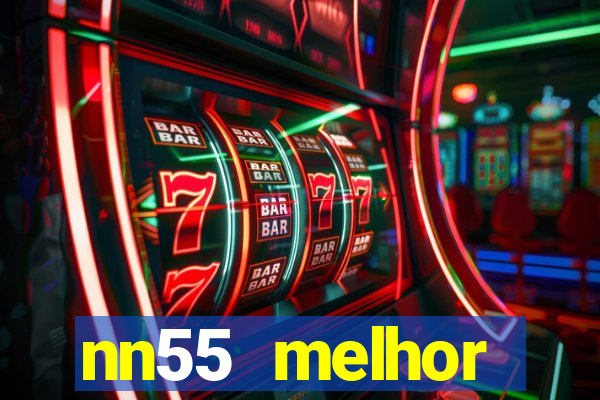 nn55 melhor horário para jogar