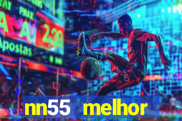 nn55 melhor horário para jogar