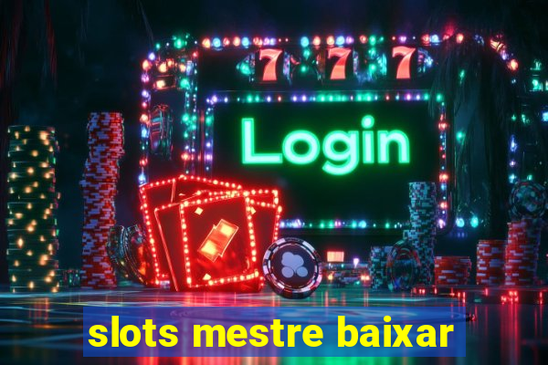 slots mestre baixar