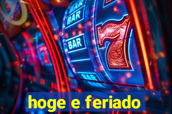 hoge e feriado