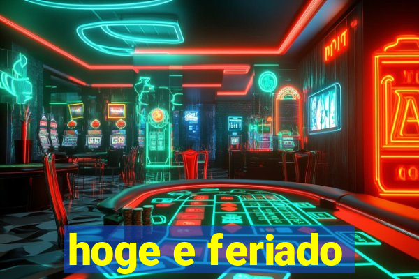 hoge e feriado