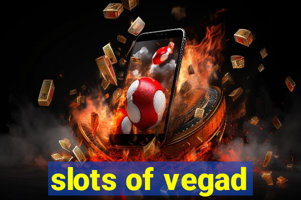 slots of vegad