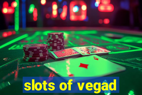 slots of vegad