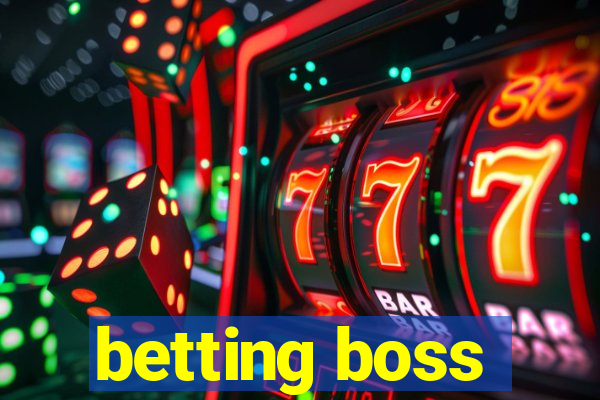 betting boss