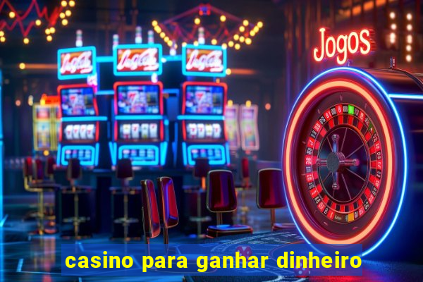 casino para ganhar dinheiro