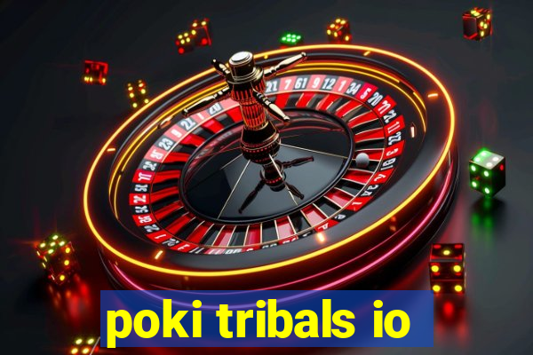 poki tribals io