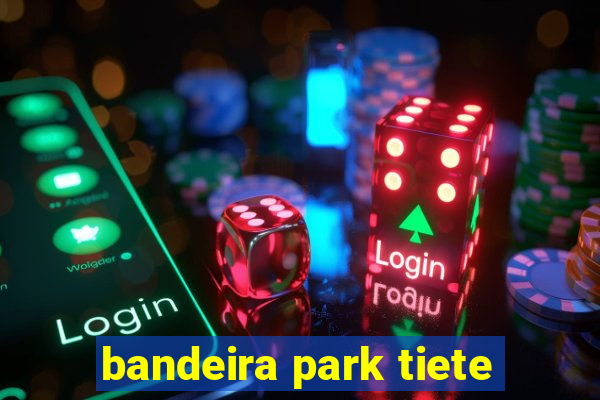 bandeira park tiete