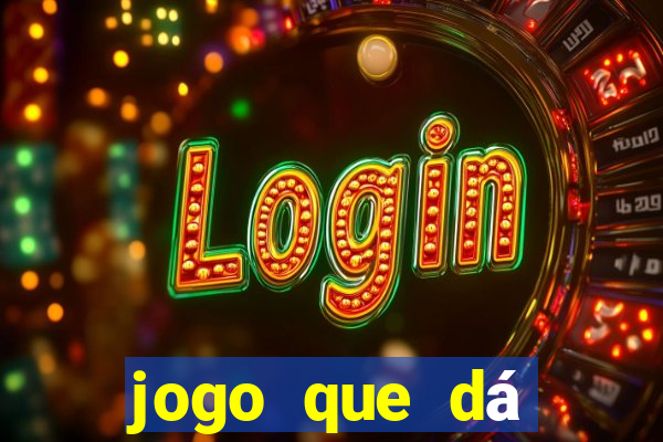 jogo que dá dinheiro sem depositar