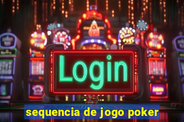 sequencia de jogo poker