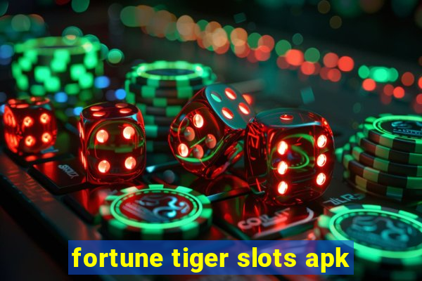 fortune tiger slots apk