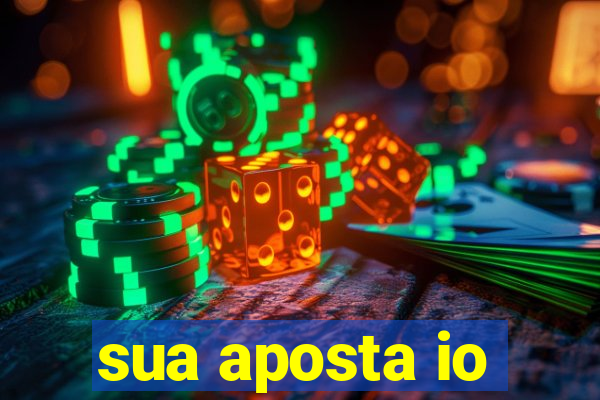 sua aposta io