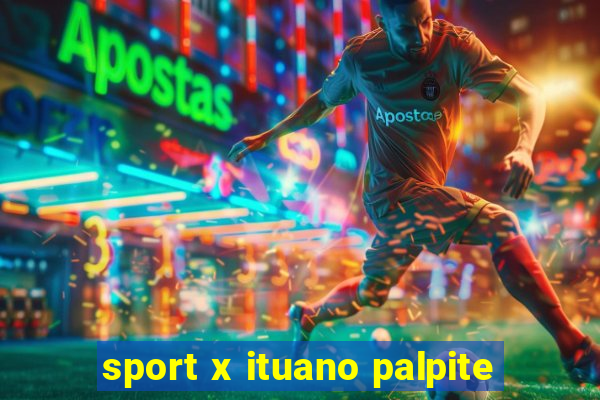 sport x ituano palpite