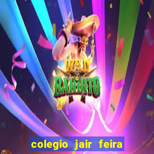 colegio jair feira de santana