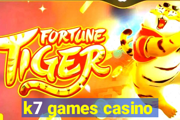 k7 games casino