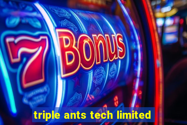 triple ants tech limited