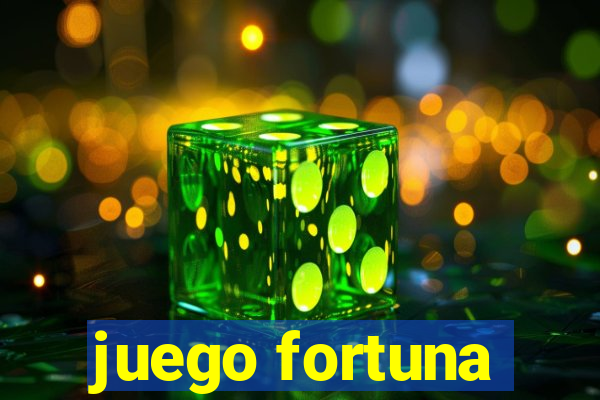 juego fortuna